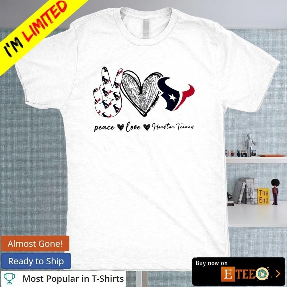 Peace Love Houston Texans Shirt